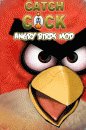 game pic for Catch Cock (Angry Birds Mod)